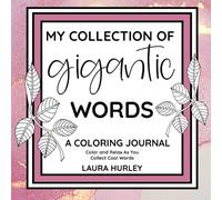 My Collection of Gigantic Words Journal: Color and Relax As You Enjoy Collecting Cool Words