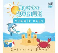 My Color Adventure: Summer Days: A Fun Summer Coloring & Activity Book for Kids Ages 3-8
