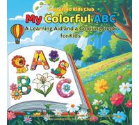 My Colorful ABC, a Learning Aid and a Coloring Book for Kids: Learn the Alphabet, Color Big Letters and Discover Animals, Plants & Things - Fun Learning Book for Kids from Age 3