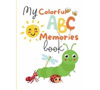 My Colorful ABC Memorable Book: 3 in 1- MEMORABLE, SIMPLE, and BIG for little hands: color images, learn and trace ABC's, add photos for memories!