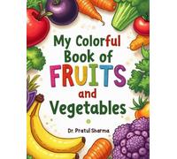 My Colorful Book of Fruits and Vegetables