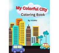 My Colorful City Coloring Book: A Fun Learning & Coloring Adventure!