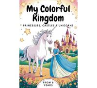 My Colorful Kingdom. Princesses, Castles & Unicorns. The Big Coloring Book. Rainbow Hooves - Unicorn Coloring Fun in the Kingdom. Put on your crown ... book for little princesses and unicorn fans.