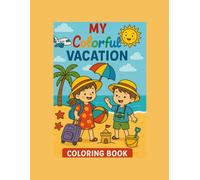 My colorful vacantion: Easy and Adorable Summer Coloring Pages for Little Artists
