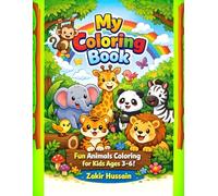 My Coloring Book: Animals and Gadgets Coloring Book for Kids Ages 3-6: Fun and Easy Coloring Pages with Cute Animals and Cool Gadgets for Toddlers and Preschool Kids