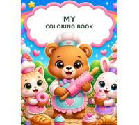 My Coloring Book - Bakery Friends: Cute and fun Coloring pages for Kids