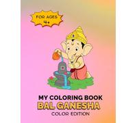 My Coloring Book Bal Ganesha: Color Edition | Fun, Learning & Creativity for Kids | 30 Beautiful Pages with Full-Color References | Inspire Focus & ... | Premium Quality Return Gift | Ages 4-10