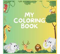 My coloring book: cute animals: Cute animals to color and let your imagination fly