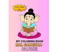 My Coloring Book: Daily Routine: Color Edition | Bal Ganesha | Fun, Learning & Creativity for Kids | Full-Color References | For Ages 4-10