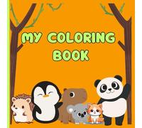 My coloring book: Explore the animal kingdom with colors. For kids ages 3-5