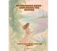 MY COLORING BOOK - EXPLORING THE NATURE