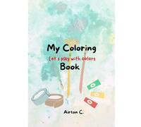 My Coloring Book: Let's play with colors