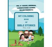 My Coloring Book of Bible Stories: Vol. 6 - Isaiah, Jeremiah, Lamentations & Daniel (Major Prophets)