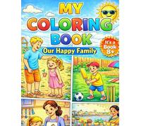 My Coloring Book : Our Happy Family. Coloring book for age 8+