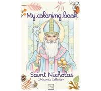 My Coloring Book: Saint Nicholas, Christmas Collection: Coloring Book for Catholics