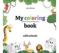 My coloring book: wild animals