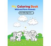 My Coloring Color - wild and farm Animals: For Kids 3-6
