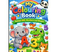 My Colouring Book: Animal Activity Book: ABCs, Numbers & Shapes