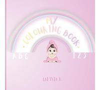 My Colouring Book: Fun, Educational Alphabet & Number Pages for Ages 1-4