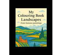 My Colouring Book: Landscapes from famous paintings
