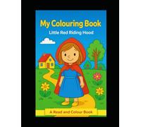 My Colouring Book: Little Red Riding Hood, A Read and Colour Book