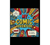 My Comic Adventure: A DIY Notebook for Storytelling and Art