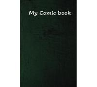 My comic book: ¡Crea tus propios cómics con este increíble cuaderno de dibujo!