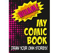 My Comic Book: Create and Draw Your Own Comic Adventures