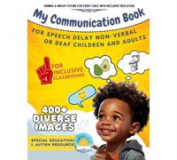 My Communication Book: For Speech Delay Non-Verbal or Deaf Children and Adults
