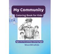 My Community Coloring Book for Kids: Ages 3-8 | Learn About Everyday Heroes Through Coloring: Police, Teachers, Doctors & Helpers - Fun and Easy Coloring Pages for Kids