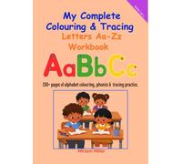 My Complete Colouring & Tracing Letters Aa-Zz Workbook: 150 Pages of Letter Colouring and Tracing Fun
