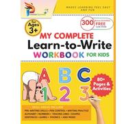 My Complete Learn-to-Write Workbook: Kids Early Writing Practice with Pen Control, Letter Tracing, Numbers, Lines and More!
