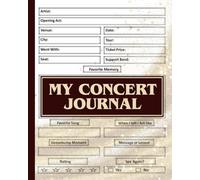My Concert Journal: Record and track your favorite concerts, events, and live performances - a perfect keepsake for passionate music lovers who want to capture every unforgettable moment.