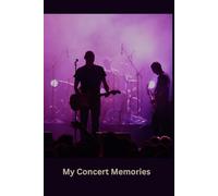 My Concert Memories: In case I forget all this stuff when I get old.