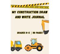 My Construction Draw and Write Journal: Grades K-2