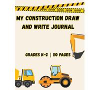 My Construction Draw and Write Journal: Grades K-2