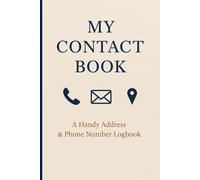 My Contact Book: A Handy Address & Phone Number Logbook