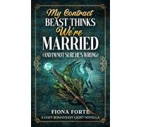 My Contract Beast Thinks We’re Married (And I’m Not Sure He’s Wrong): A cozy romantasy light novella: 6