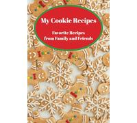 My Cookie Recipes: Favorite Recipes from Family and Friends