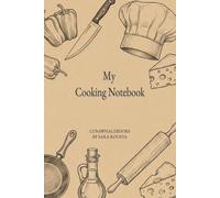 My Cooking Notebook: A Simple Journal for Ingredients, Instructions, Prep & Cooking Time, Notes & Food Sketches