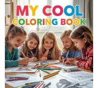 My Cool Coloring Book: Fun and Creative Pages for Young Artists
