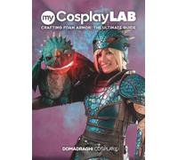 My Cosplay LAB: Crafting foam armor: the ultimate guide