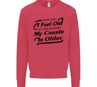 My Cousin Is Anziani 30th 40th 50th Compleanno Uomo Felpa Maglione