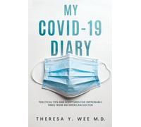 My COVID-19 Diary: : Practical tips and Scriptures for Improbable times from an American Doctor