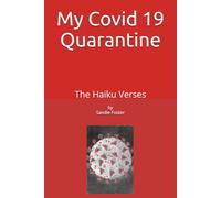 My Covid 19 Quarantine: The Haiku Verses