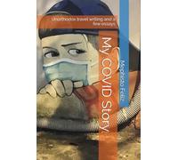 My COVID Story: Unorthodox travel writing and a few essays