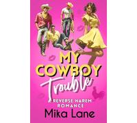 My Cowboy Trouble: A Reverse Harem Romance