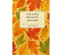 My Cozy Autumn Journal: A 6x9 Cozy Season Notebook | 120 Lined Pages | Golden Foliage | Autumn Gifts Under $10