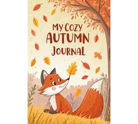 My Cozy Autumn Journal: Season Notebook For Kids