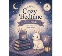 My Cozy Bedtime Journal: A Nighttime Reflection Book for Kids Ages 6-9